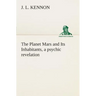 The Planet Mars and Its Inhabitants, a psychic revelation