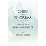 Chief Of The Pilgrims - or, The Life and Time of William Brewster