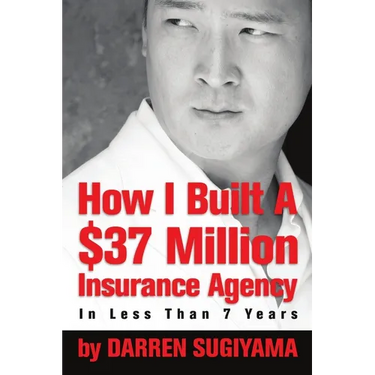 How I Built A $37 Million Insurance Agency In Less Than 7 Years