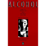 Alcohol: How to Give It Up and Be Glad You Did