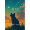 Cat Wars: A Journey on All Fours: A Journey on All Fours: A Feline Epic of Honor and Fur