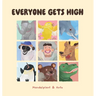 Everyone Gets High