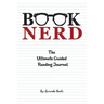 Book Nerd The Ultimate Guided Reading Journal