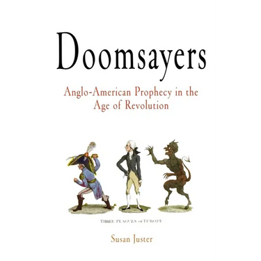 Doomsayers: Anglo-American Prophecy in the Age of Revolution