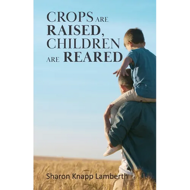 Crops are Raised, Children are Reared