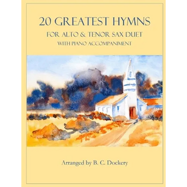 20 Greatest Hymns for Alto and Tenor Sax Duet with Piano Accompaniment