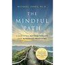 The Mindful Path: Combining Psychotherapy and Buddhist Practices