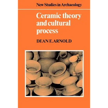 Ceramic Theory and Cultural Process