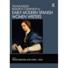 The Routledge Research Companion to Early Modern Spanish Women Writers