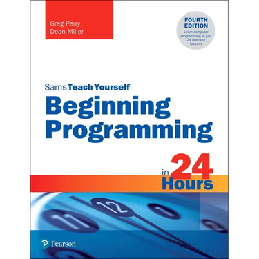 Beginning Programming in 24 Hours, Sams Teach Yourself