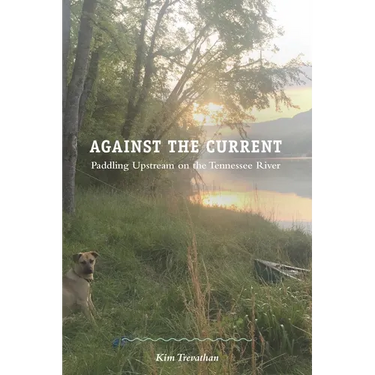 Against the Current: Paddling Upstream on the Tennessee River