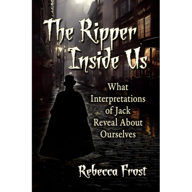 The Ripper Inside Us: What Interpretations of Jack Reveal About Ourselves