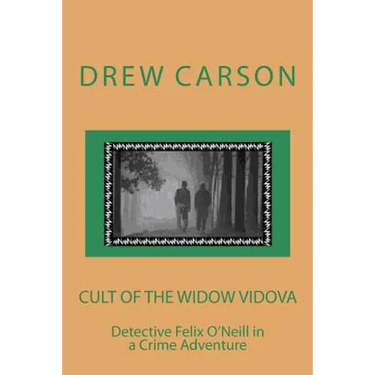 Cult of the Widow Vidova: Detective Felix O'Neill in a Crime Adventure