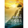 The Mountain Yeshiva An Old Look at the "Sermon" on the Mount: (with excerpts from Hebrew Matthew and Talmud)
