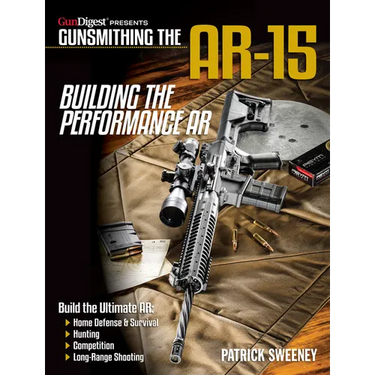 Gunsmithing the Ar-15, Vol. 4: Building the Performance AR