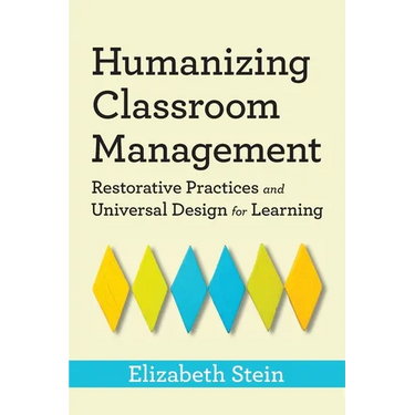 Humanizing Classroom Management: Restorative Practices and Universal Design for Learning