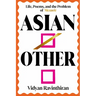 Asian/Other: Life, Poems, and the Problem of Memoir