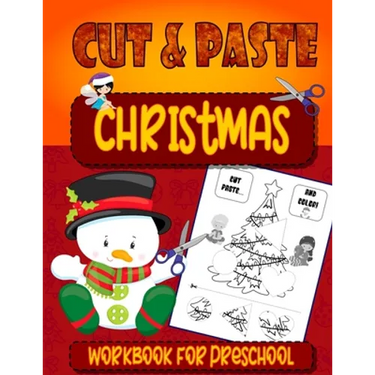 Christmas Cut & Paste - Workbook For Preschool: Christmas Scissor Skills Workbook for Kids Ages 3-5 Activity Book for Kids, Toddlers and Preschoolers