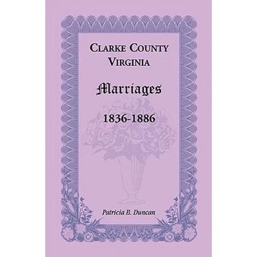 Clarke County, Virginia Marriages, 1836-1886