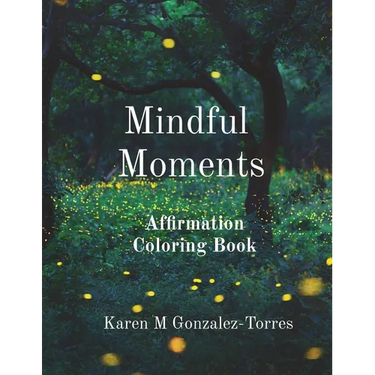 Mindful Moments: Affirmation Coloring Book