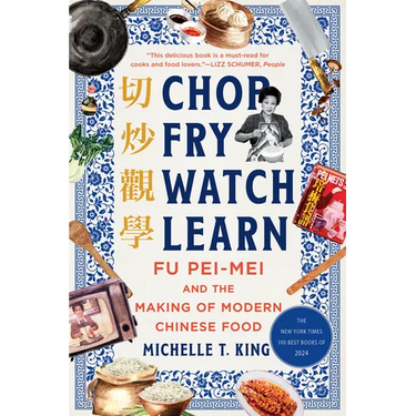 Chop Fry Watch Learn: Fu Pei-Mei and the Making of Modern Chinese Food