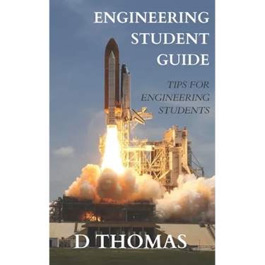 A Student's Guide to Engineering: The Best Engineering Student Tips