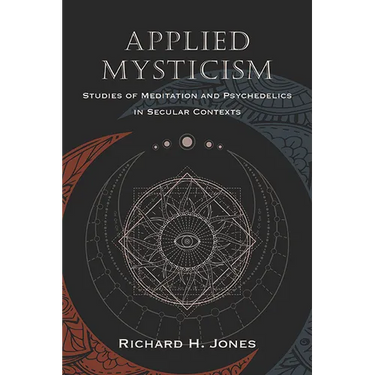 Applied Mysticism: Studies of Meditation and Psychedelics in Secular Contexts