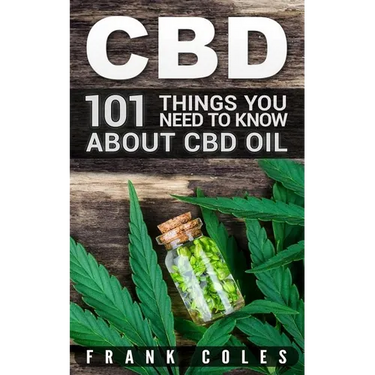 CBD: 101 Things You Need to Know About CBD Oil