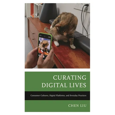 Curating Digital Lives: Consumer Cultures, Digital Platforms, and Everyday Practices