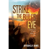Strike the Bull's Eye: Getting God to Move When You Pray