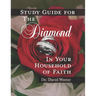 Study Guide for the Diamond in Your Household of Faith