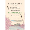 Field Guide to the Natural World of Washington, D.C.