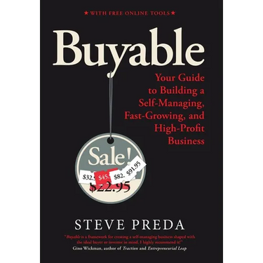 Buyable: Your Guide to Building a Self-Managing, Fast-Growing, and High-Profit Business