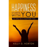 Happiness Starts With You: 10 Tips to A Happier You