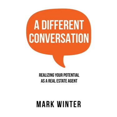 A Different Conversation: Realizing Your Potential as a Real Estate Agent