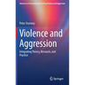 Violence and Aggression: Integrating Theory, Research, and Practice