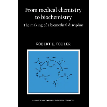 From Medical Chemistry to Biochemistry: The Making of a Biomedical Discipline