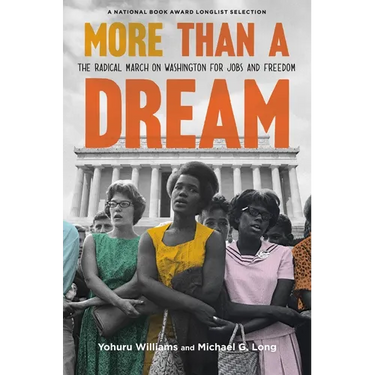 More Than a Dream: The Radical March on Washington for Jobs and Freedom