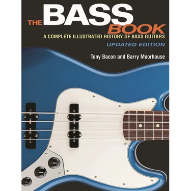 The Bass Book: A Complete Illustrated History of Bass Guitars