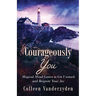 Courageously You: Magical Mind Games to Get Unstuck and Reignite Your Joy