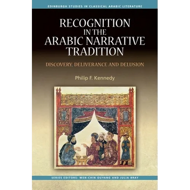 Recognition in the Arabic Narrative Tradition: Discovery, Deliverance and Delusion