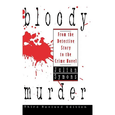 Bloody Murder: From the Detective Story to the Crime Novel