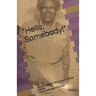 Hello, Somebody!: Beverly Steele's 40 Acres & A Mule Stories. Her people kept the land!