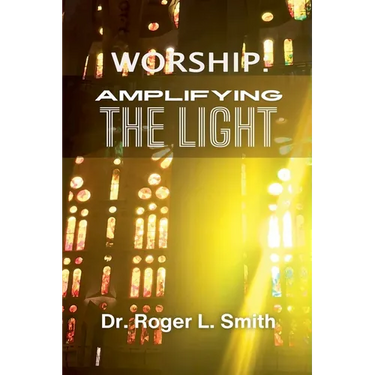 Worship: Amplifying the Light