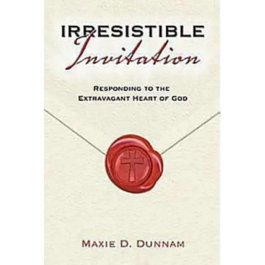 Irresistable Invitation: Responding to the Extravagant Heart of God