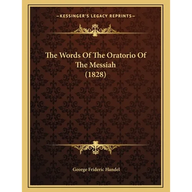 The Words Of The Oratorio Of The Messiah (1828)