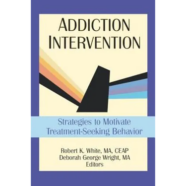 Addiction Intervention: Strategies to Motivate Treatment-Seeking Behavior
