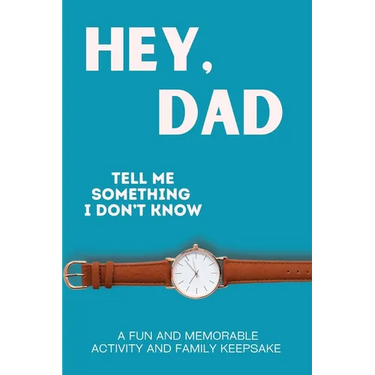 Hey, Dad! Tell Me Something I Don't Know