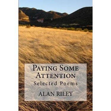 Paying Some Attention: Selected Poems