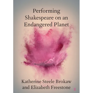 Performing Shakespeare on an Endangered Planet